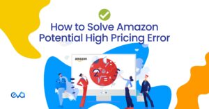 How to Solve Amazon Potential High Pricing Error Quickly and Effectively?
