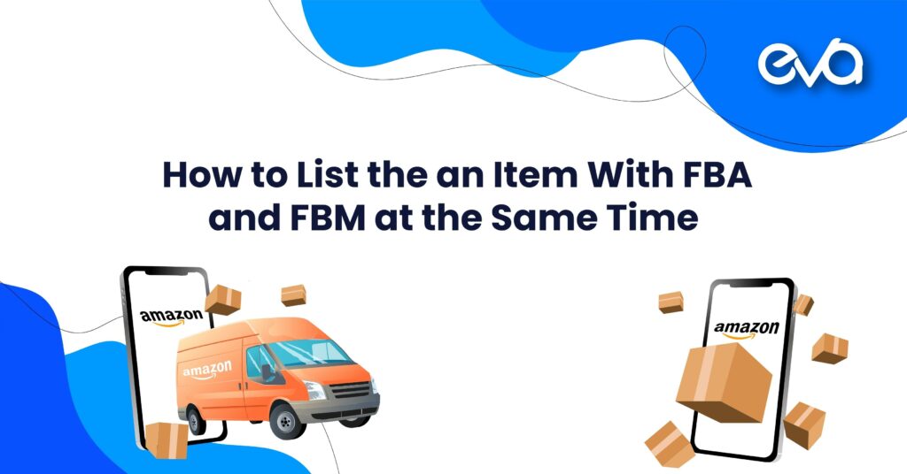 Best Way To List The Same Item on Amazon FBM And FBA