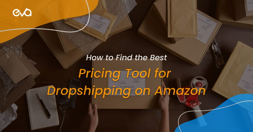 The Best Pricing Tool For Dropshipping on Amazon in 2023