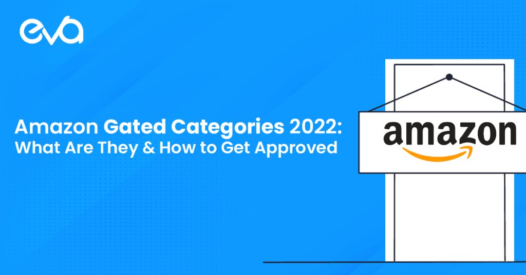 Amazon Gated Categories and How to Get Approved in 2022