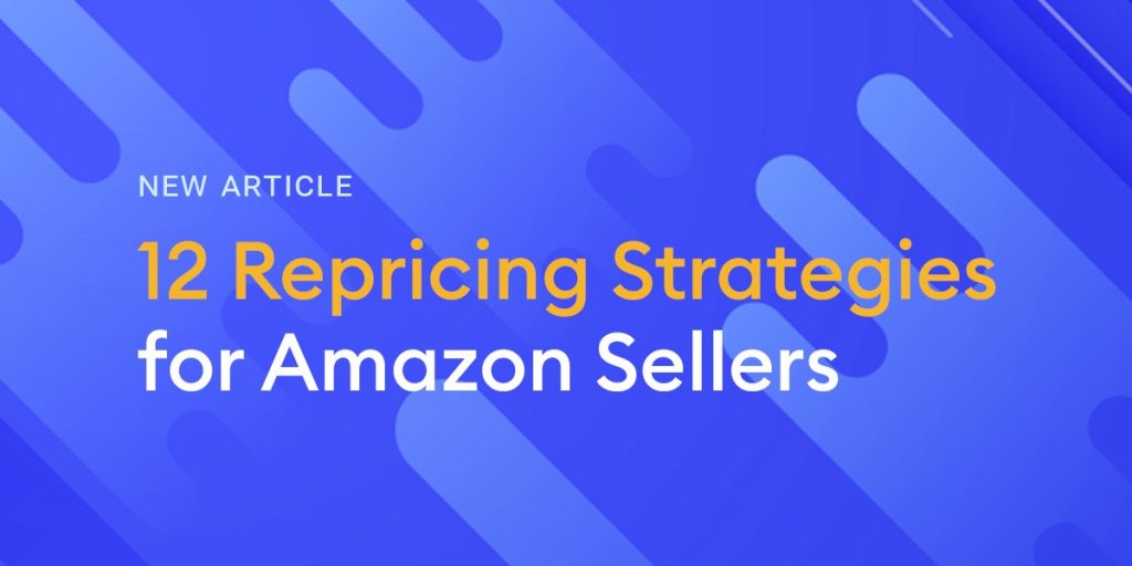 12 Repricing Strategies For Amazon Sellers