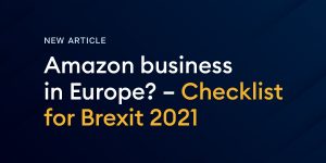 Amazon business in Europe – Checklist for Brexit 2021