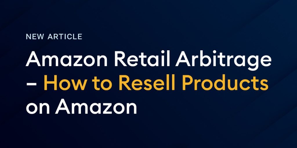 Amazon Retail Arbitrage – How To Resell Products On Amazon