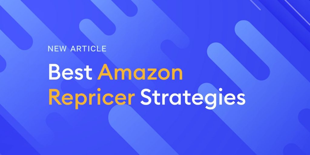 Top 10 Amazon Repricer Strategies for Amazon Sellers
