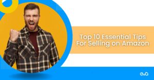 Top 10 Essential Tips for Selling on Amazon