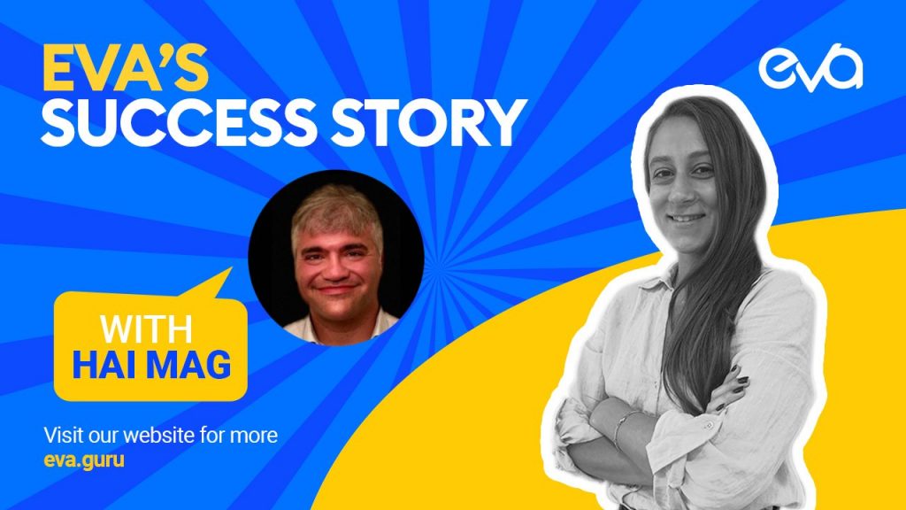 #1 – Eva’s Success Story | with Co-founder and CEO Hai Mag