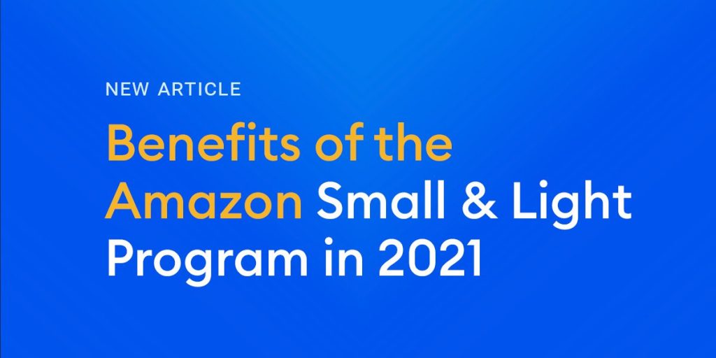 Benefits of the Amazon Small and Light Program in 2021