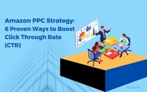 Amazon PPC Strategy: 6 Proven Ways to Boost Click Through Rate (CTR)
