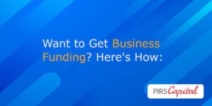 Want to Get Business Funding? Here’s How:
