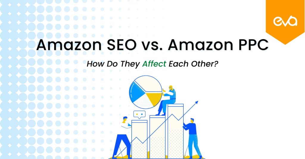 Amazon SEO vs Amazon PPC: How Do They Affect Each Other?