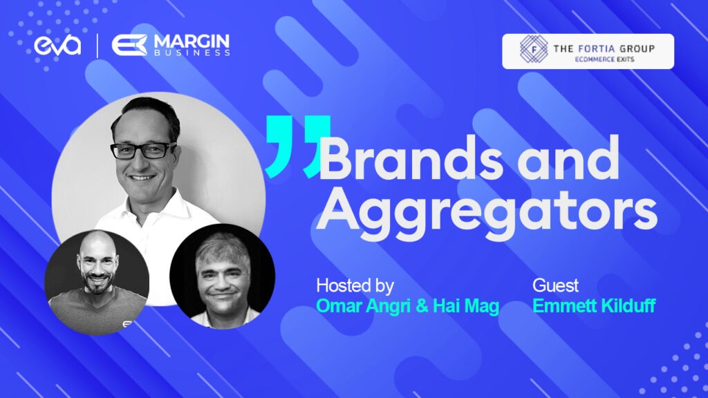 #7 | Brands and Aggregators | Emmett Kilduff from Fortia Group