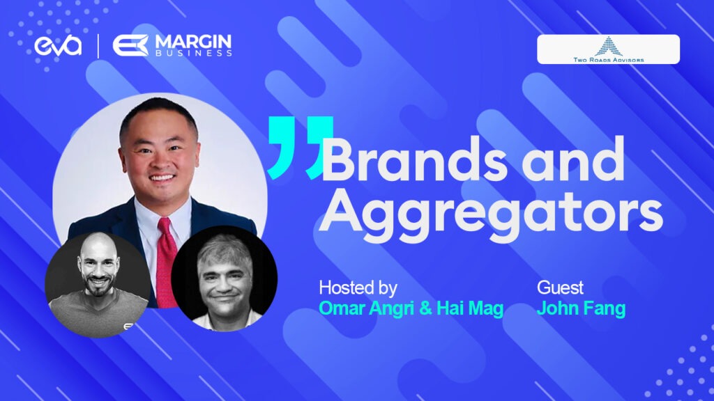 Brands and Aggregators | Episode 10 | John Fang from Two Road Advisors