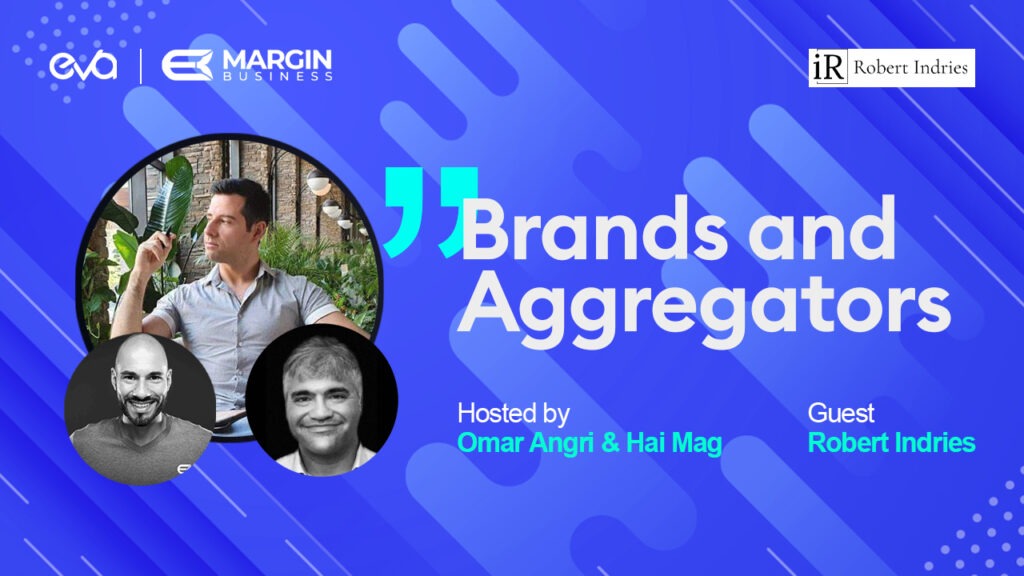 Brands and Aggregators | Episode 12 | Robert Indries from Robert Indries Holding Co.