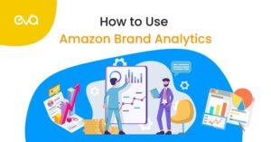 Amazon Brand Analytics: How to Use It to Grow Your Business