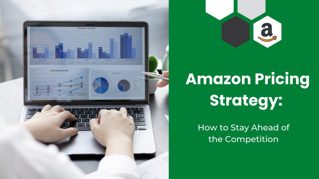 Amazon Pricing Strategy: How to Stay Ahead of the Competition