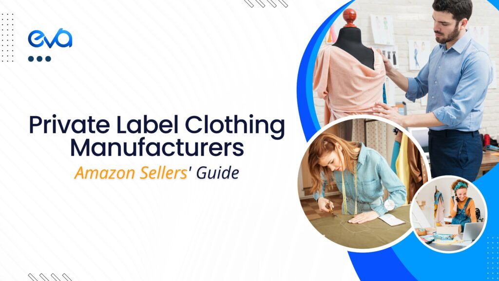Private Label Clothing Manufacturers: Amazon Sellers’ Guide