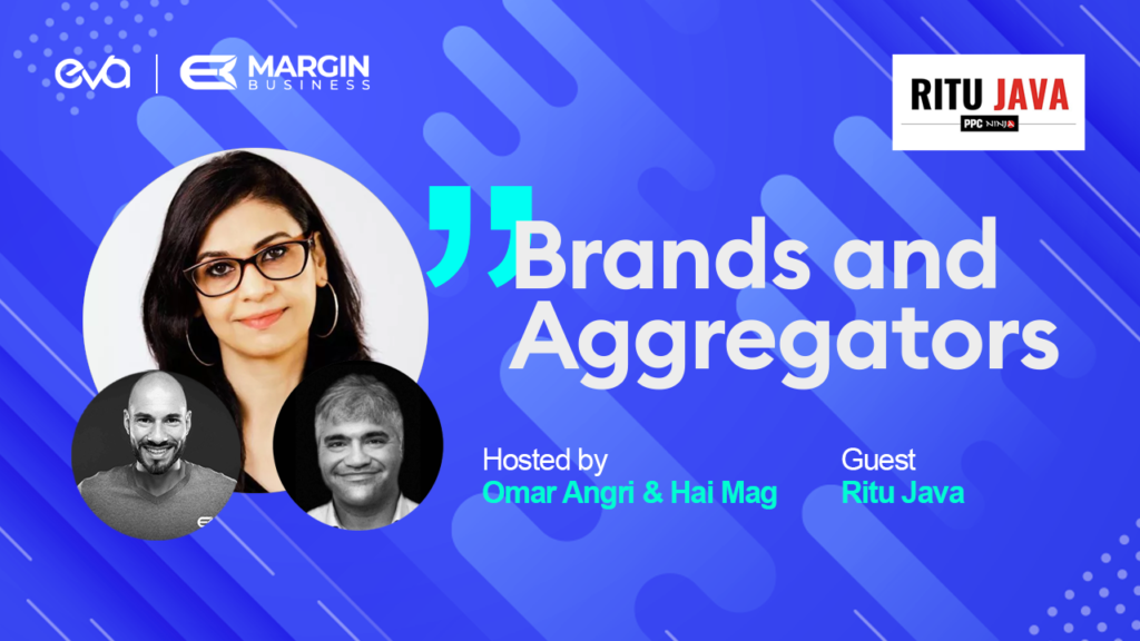 Brands and Aggregators 🎙 | Episode 24 | With Ritu Java from PPC Ninja