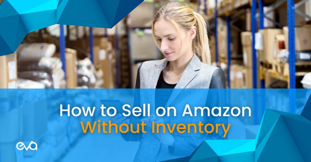 How to Sell on Amazon WITHOUT Inventory