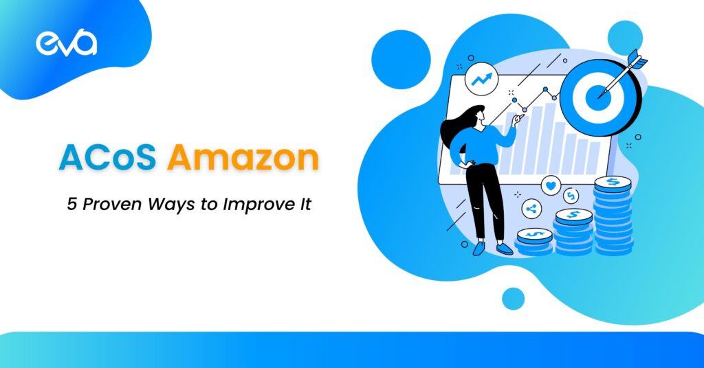ACoS Amazon: 5 Proven Ways to Improve it in 2022