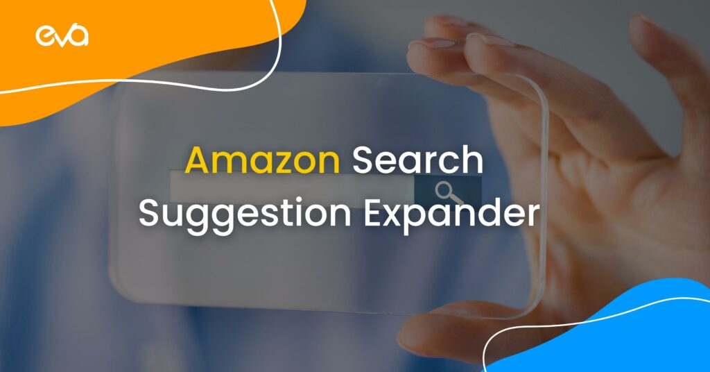 Amazon Search Suggestion Expander: Ultimate Guide