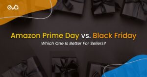 Amazon Prime Day vs Black Friday: Which One Is Better For Sellers?