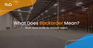 What Does Backorder Mean? The Must-Read Guide for Amazon Sellers