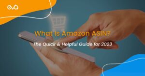 What Is ASIN in Amazon and How to create a new ASIN? Quick & Complete Guide for 2023