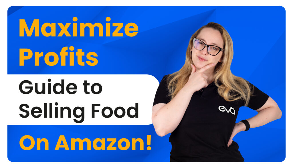How to Sell Food on Amazon [And Drive Delicious Profit]