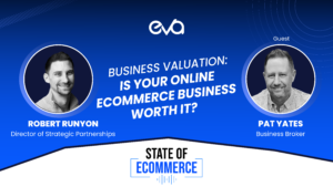 Business Valuation: Is Your eCommerce Business Worth It?
