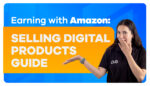 7 Profitable Ways To Sell Digital Products On Amazon In 2023 [How To]