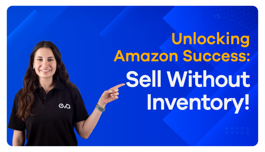 No Inventory? No Problem! Learn How To Sell on Amazon Without It