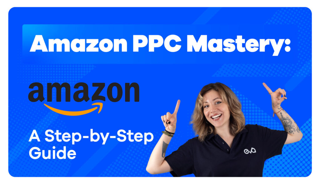 Crafting High-Performing Amazon PPC Campaigns: An In-Depth, Step-by-Step Guide