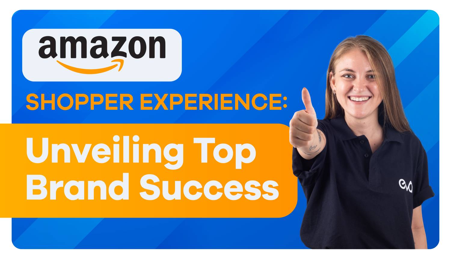 Unveiling Success Stories: How Top Brands Can Master the Shopper Experience on Amazon