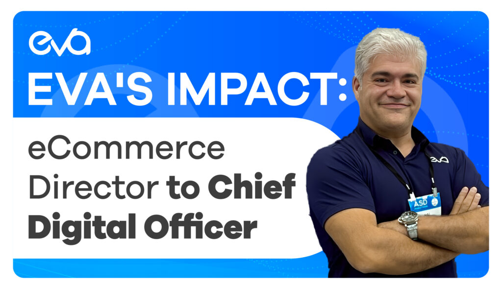 From an eCommerce Director to a Chief Digital Officer: Eva’s Role in Your Transition