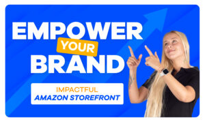 Success on Amazon: Guide to Building an Impactful Amazon Brand Storefront