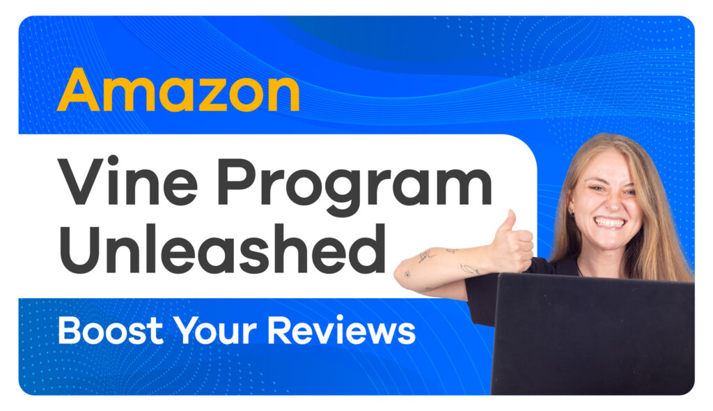 The Power of Amazon Vine Program: Boosting Your Product Reviews