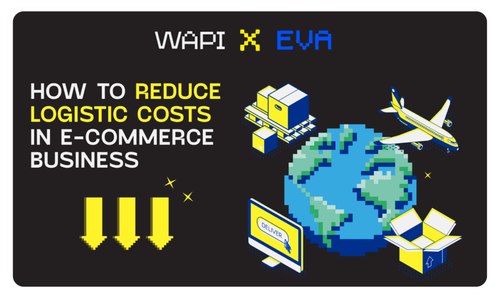 How to Reduce Logistic Costs in E-commerce Business: Analysis, Challenges, and Strategies