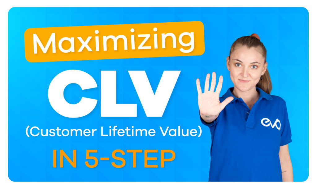 5-Step Guide to Understanding & Maximizing Customer Lifetime Value (CLV)
