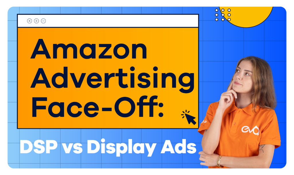Amazon DSP vs Display Ads: Unveiling Advertising Options
