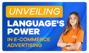 Transformative Role Of Language In E Commerce Advertising