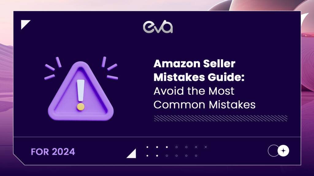Amazon Seller Mistakes Guide: Avoid the Most Common Mistakes