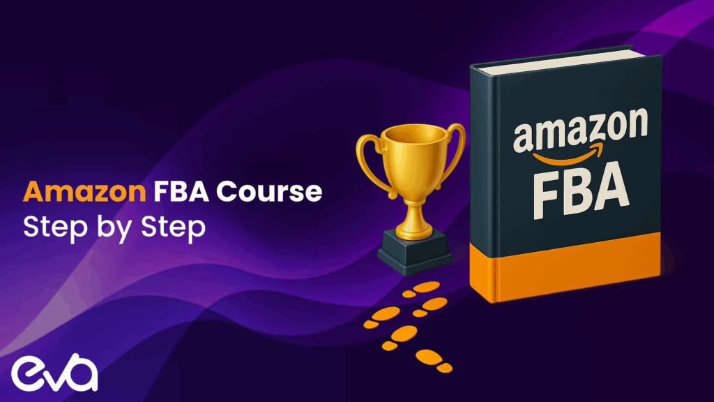 Amazon FBA Course | COMPLETE Step by Step 2024