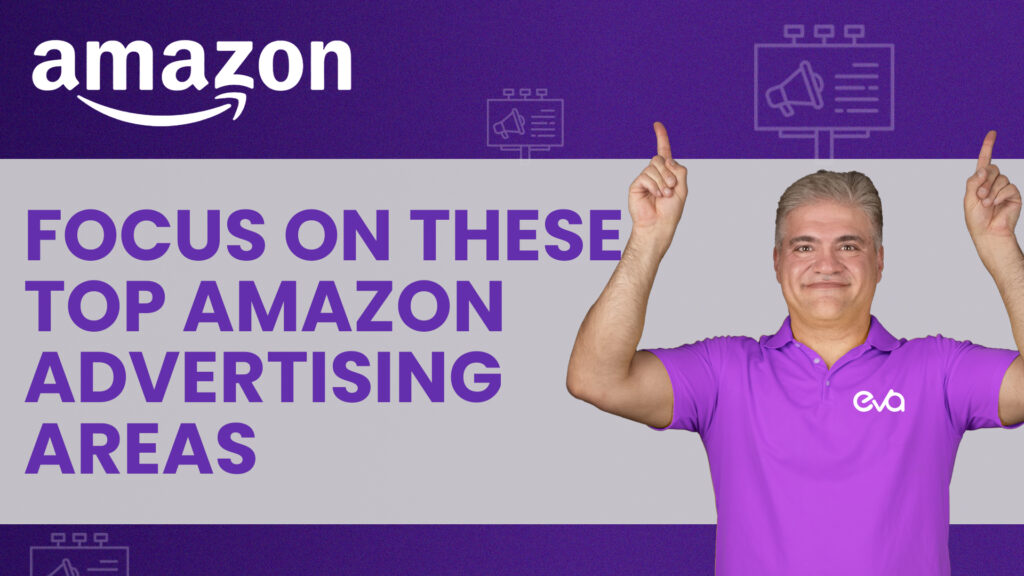 Amazon Product Advertising: Top Areas to Focus