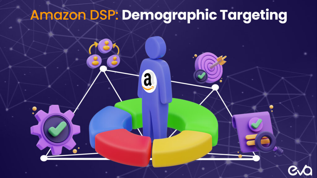 Harnessing Amazon DSP for Effective Demographic Targeting