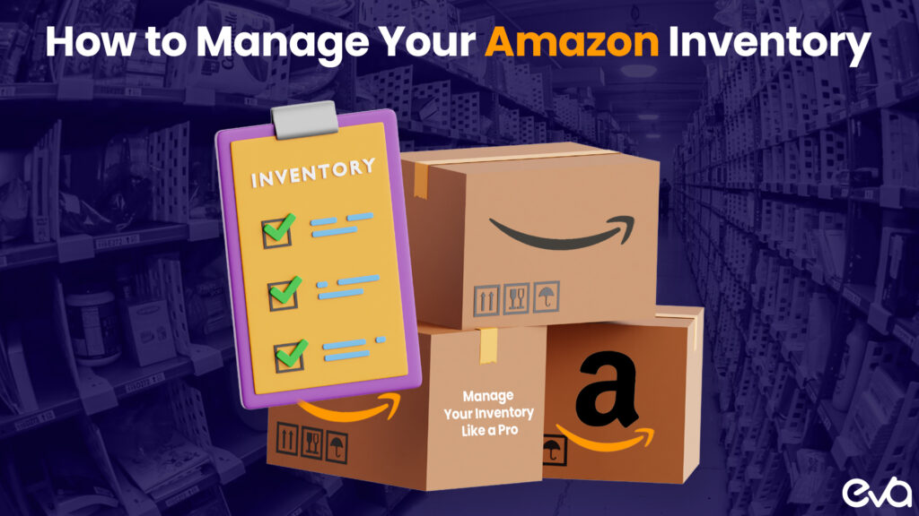 How to Manage Your Amazon Inventory Like a Pro