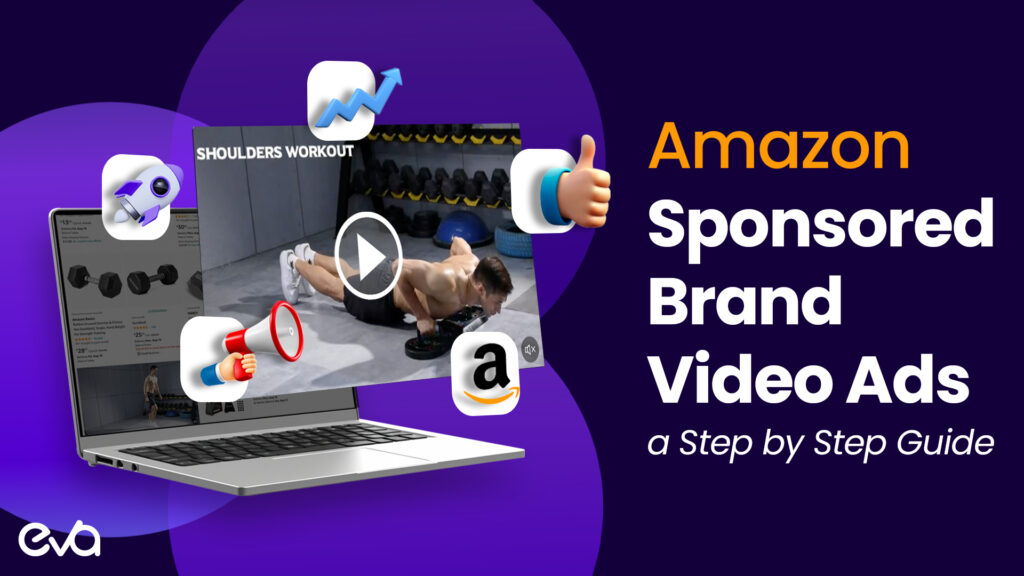 Mastering Sponsored Brands Video Ads on Amazon: A Step-by-Step Guide