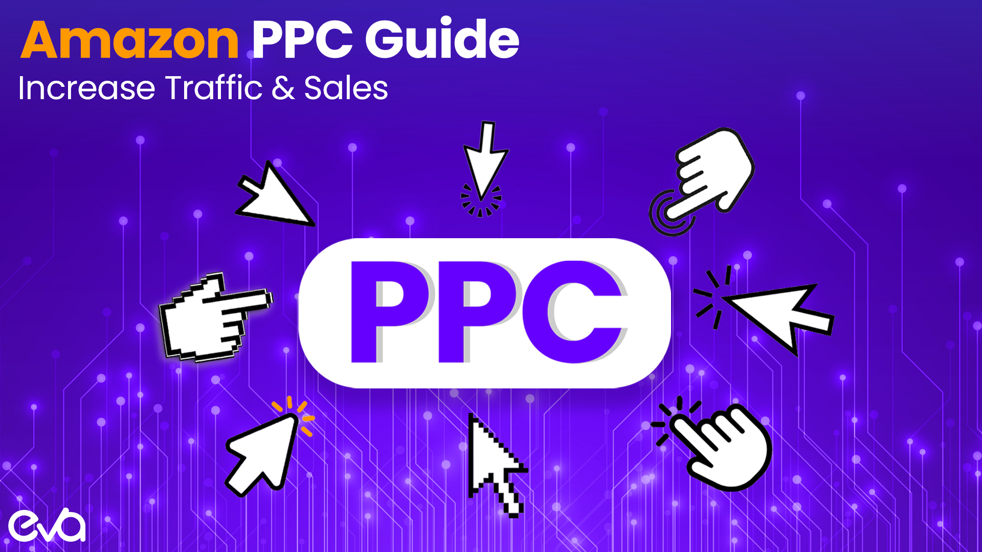Amazon PPC: Ultimate Guide To Increase Traffic & Sales 📈