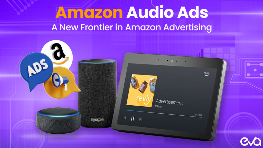 Amazon Audio Ads: A New Frontier in Amazon Advertising