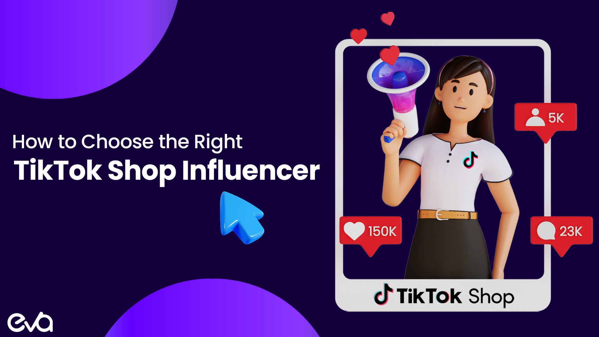 How to Choose the Right TikTok Shop Influence | Eva Commerce