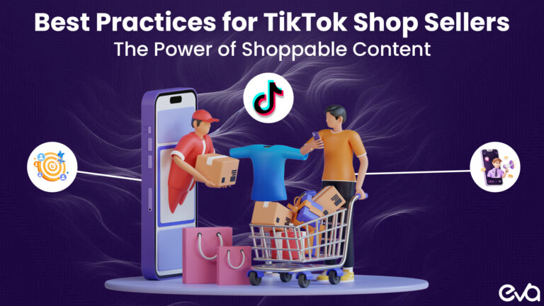 The Power of Shoppable Content: Best Practices for TikTok Shop Sellers